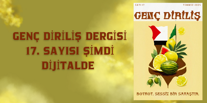 DERGİMİZİN 17. SAYISI ŞİMDİ DİJİTALDE